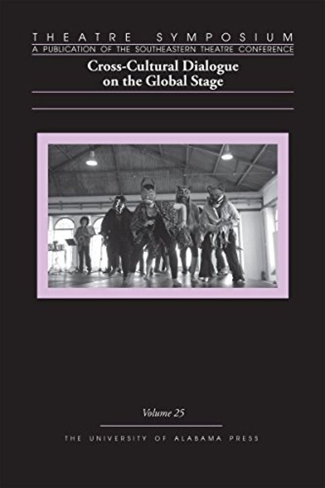 Theatre Symposium, Volume 25 – Cross–Cultural Dialogue on the Global Stage