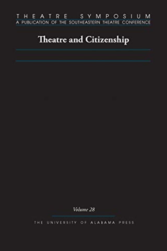 Theatre Symposium, Volume 28 – Theatre and Citizenship