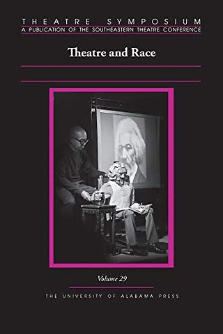 Theatre Symposium, Volume 29 – Theatre and Race