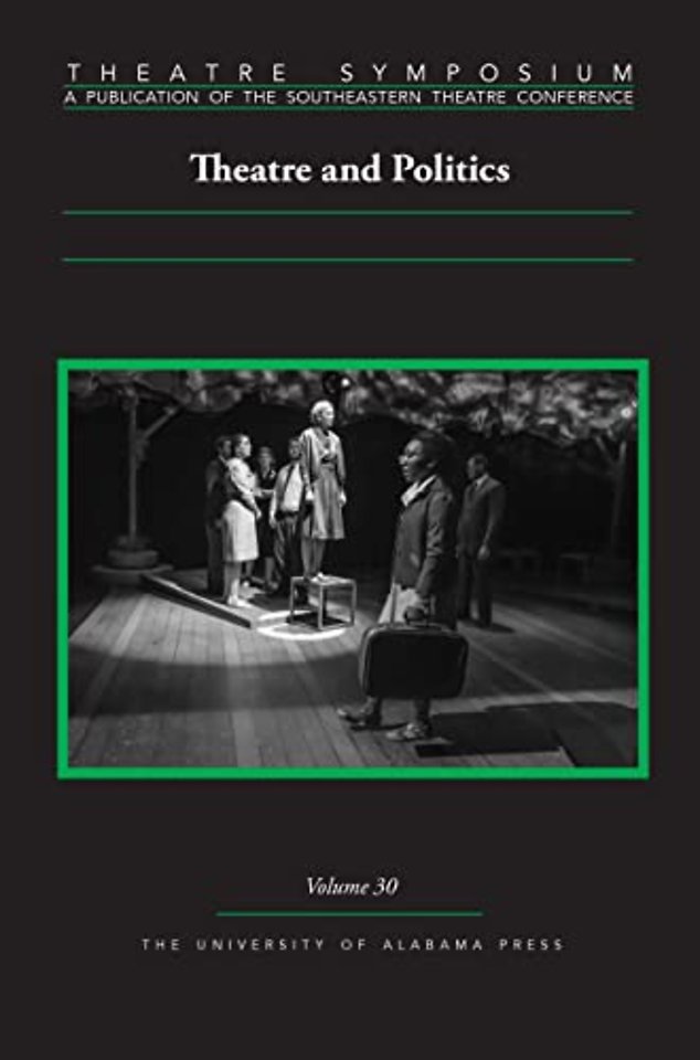 Theatre Symposium, Vol. 30 – Theatre and Politics