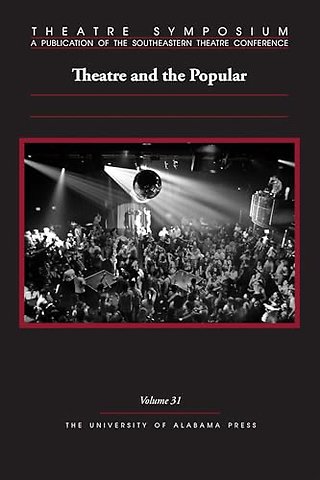 Theatre Symposium, Volume 31 – Theatre and the Popular