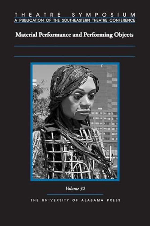 Theatre Symposium, Volume 32 – Material Performance and Performing Objects