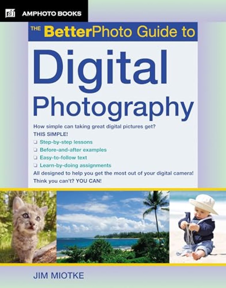 The BetterPhoto Guide to Digital Photography