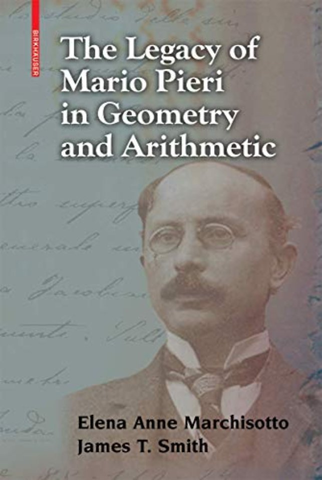 The Legacy of Mario Pieri in Geometry and Arithmetic