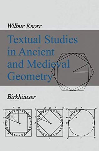 Textual Studies in Ancient and Medieval Geometry