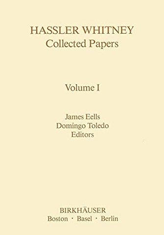Hassler Whitney Collected Papers Volume I