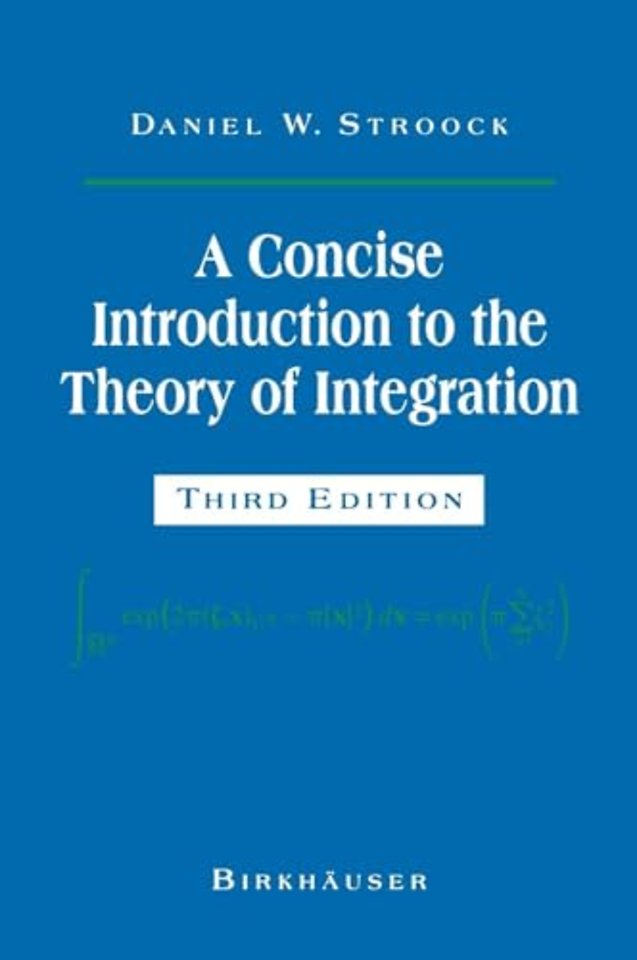 A Concise Introduction to the Theory of Integration