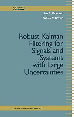 Robust Kalman Filtering for Signals and Systems with Large Uncertainties