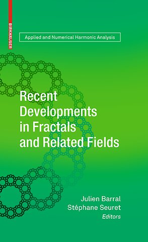 Recent Developments in Fractals and Related Fields