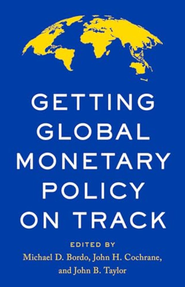 Getting Global Monetary Policy on Track