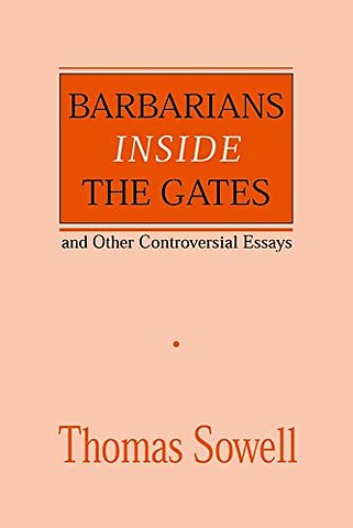 Barbarians inside the Gates and Other Controversial Essays