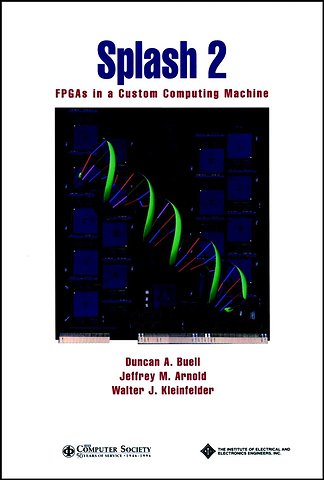 Splash 2 – FPGAs in a Custom Computing Machine