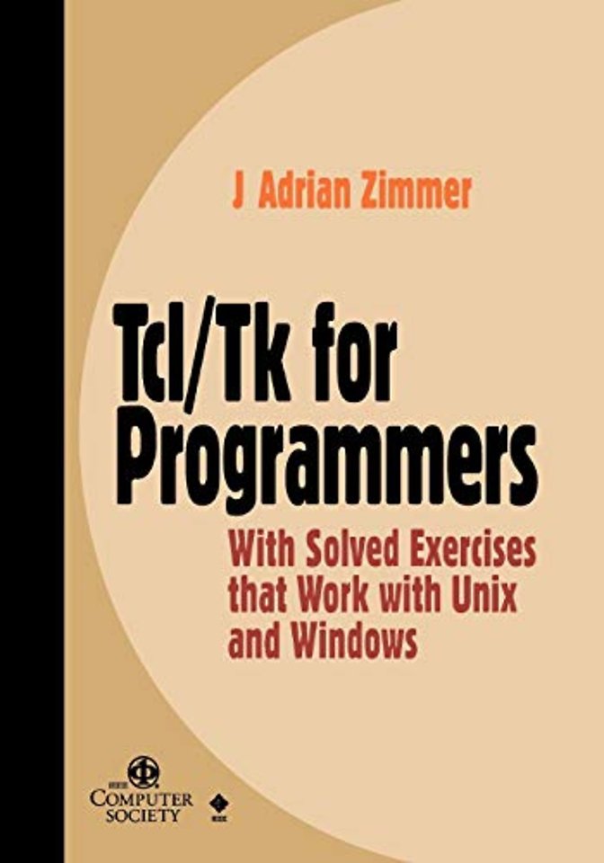 Tcl/Tk for Programmers – With Solved Exercises that Work with Unix & Windows