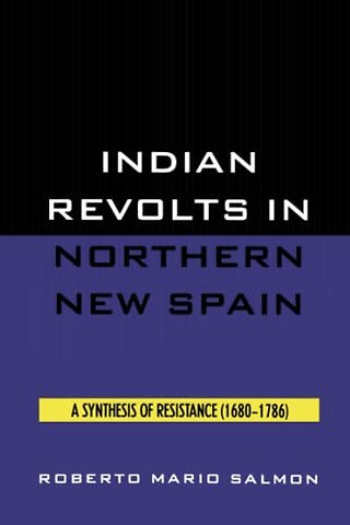 Indian Revolts in Northern New Spain
