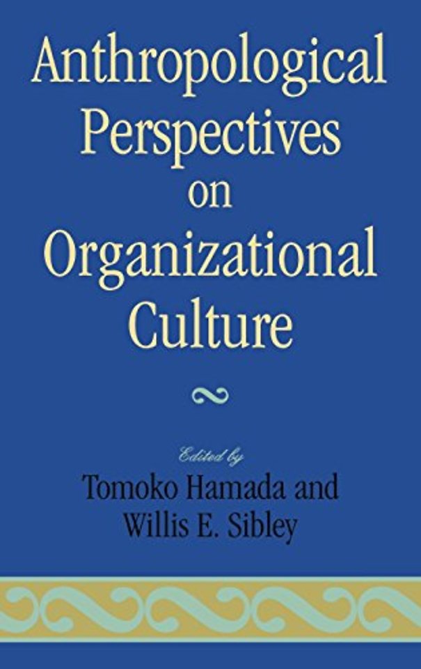 Anthropological Perspectives on Organizational Culture