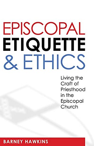Episcopal Etiquette And Ethics