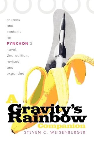 A Gravity`s Rainbow Companion – Sources and Contexts for Pynchon`s Novel