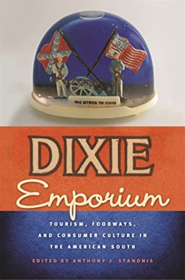 Dixie Emporium – Tourism, Foodways, and Consumer Culture in the American South