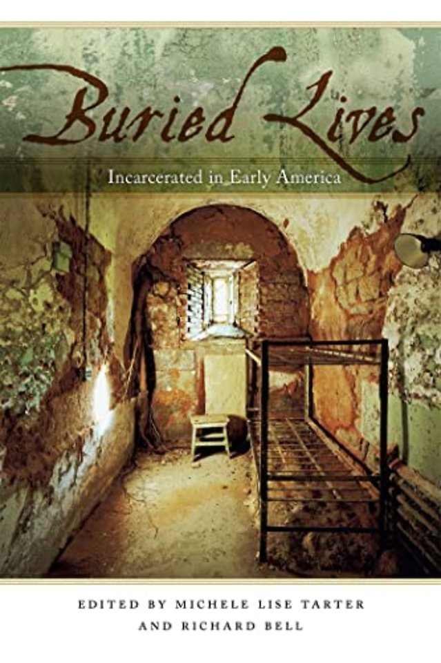 Buried Lives – Incarcerated in Early America
