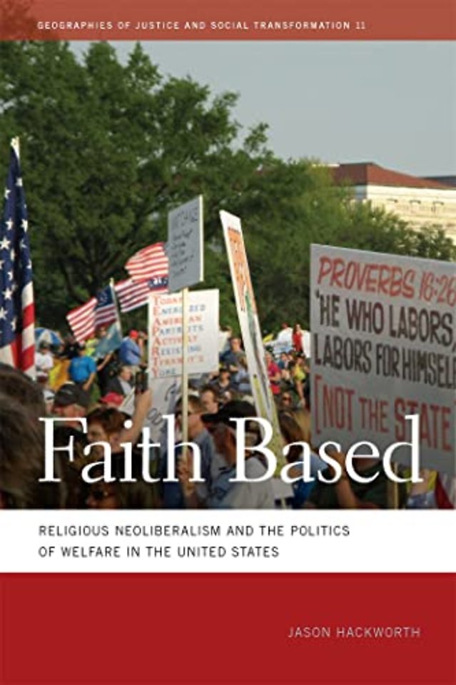 Faith Based – Religious Neoliberalism and the Politics of Welfare in the United States