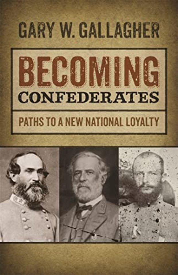 Becoming Confederates – Paths to a New National Loyalty