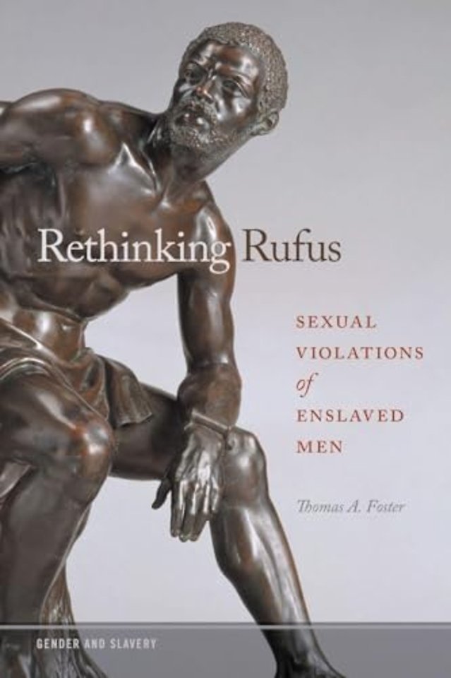 Rethinking Rufus – Sexual Violations of Enslaved Men