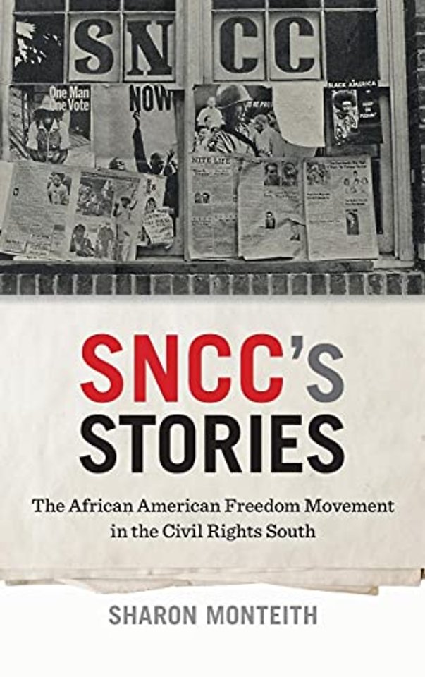 SNCC`s Stories – The African American Freedom Movement in the Civil Rights South