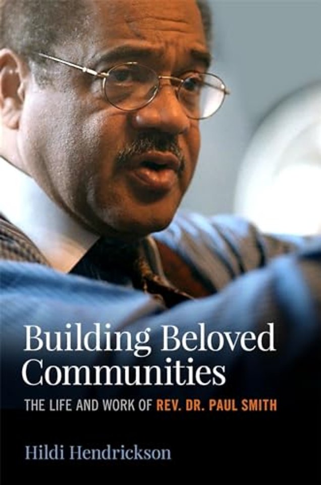 Building Beloved Communities – The Life and Work of Rev. Dr. Paul Smith