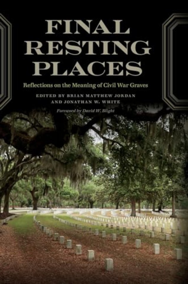 Final Resting Places – Reflections on the Meaning of Civil War Graves