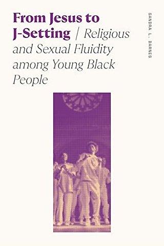 From Jesus to J–Setting – Religious and Sexual Fluidity among Young Black People