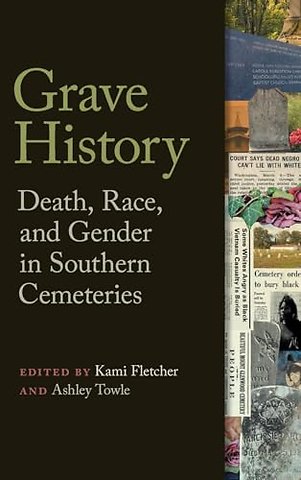 Grave History – Death, Race, and Gender in Southern Cemeteries