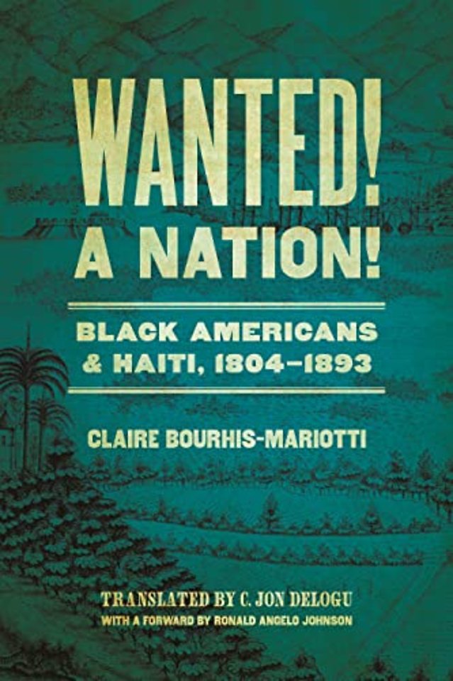 Wanted! A Nation! – Black Americans and Haiti, 1804–1893