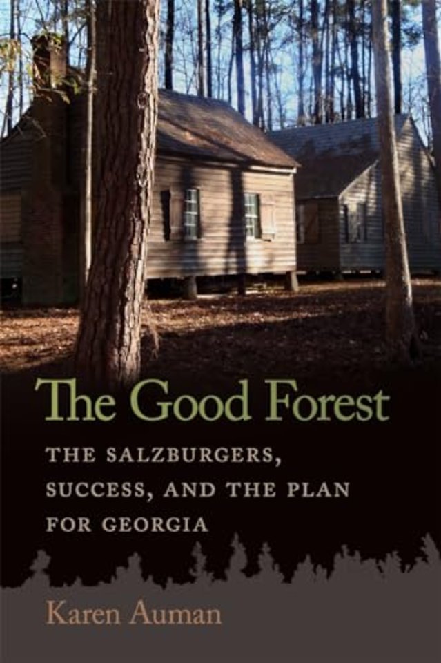 The Good Forest – The Salzburgers, Success, and the Plan for Georgia