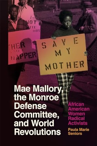 Mae Mallory, the Monroe Defense Committee, and W – African American Women Radical Activists