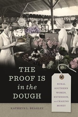 The Proof Is in the Dough – Rural Southern Women, Extension, and Making Money