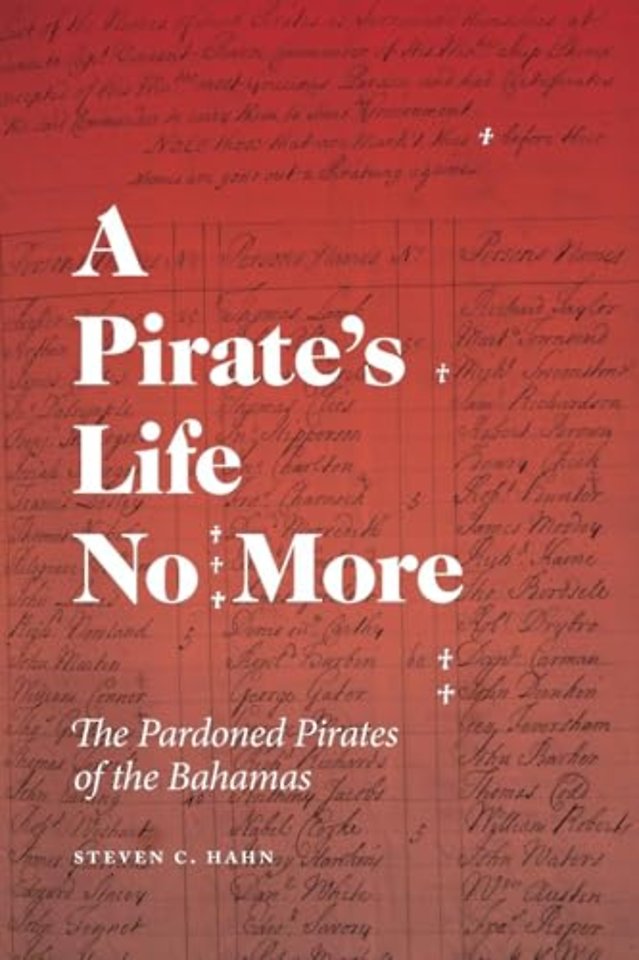A Pirate`s Life No More – The Pardoned Pirates of the Bahamas