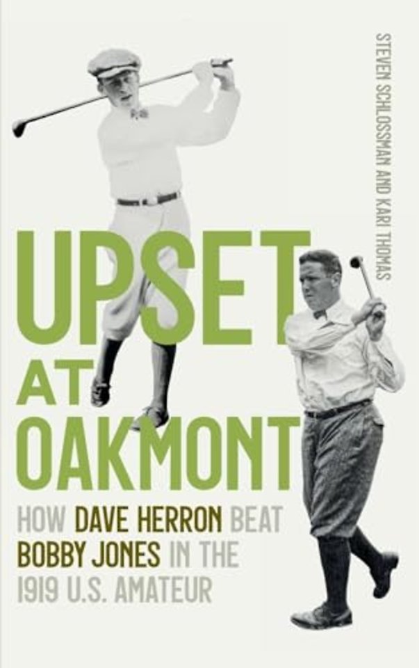 Upset at Oakmont – How Dave Herron Beat Bobby Jones in the 1919 U.S. Amateur