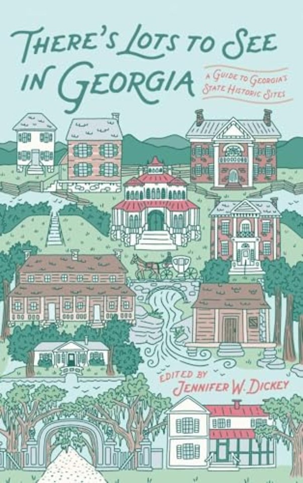 There′s Lots to See in Georgia – A Guide to Georgia′s State Historic Sites