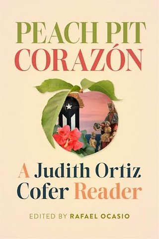 Peach Pit Corazón – A Judith Ortíz Cofer Reader