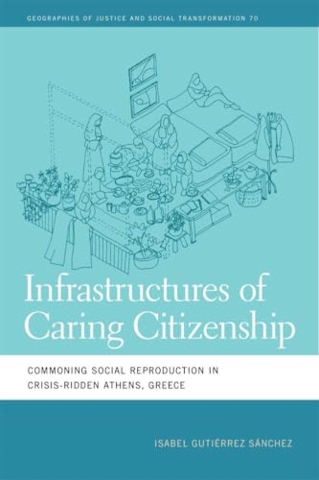 Infrastructures of Caring Citizenship – Commoning Social Reproduction in Crisis–Ridden Athens, Greece