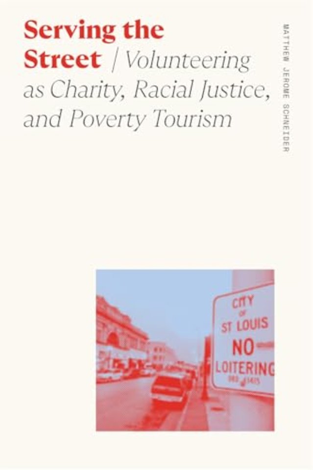 Serving the Street – Volunteering as Charity, Racial Justice, and Poverty Tourism