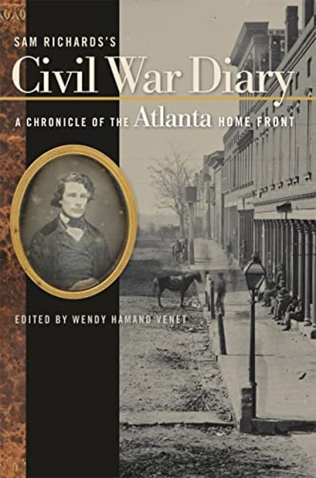 Sam Richards`s Civil War Diary – A Chronicle of the Atlanta Home Front