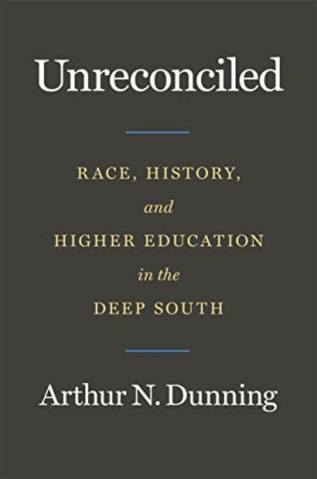 Unreconciled – Race, History, and Higher Education in the Deep South