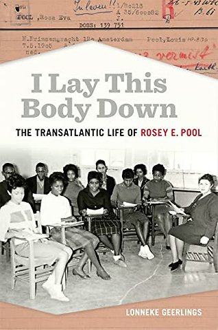 I Lay This Body Down – The Transatlantic Life of Rosey E. Pool