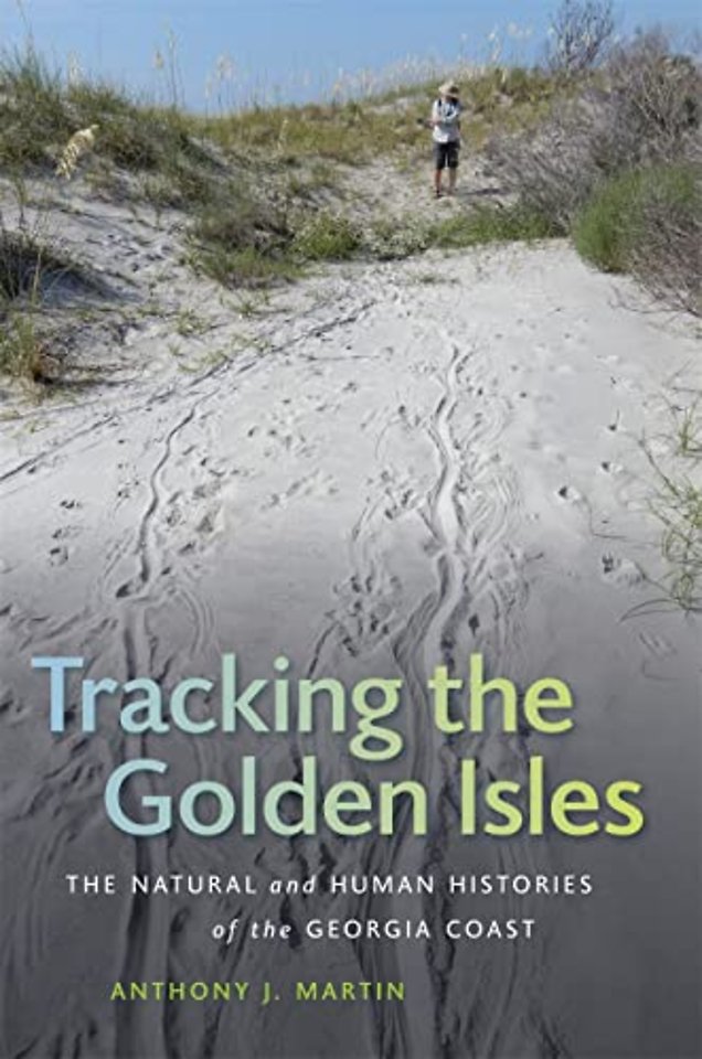 Tracking the Golden Isles – The Natural and Human Histories of the Georgia Coast