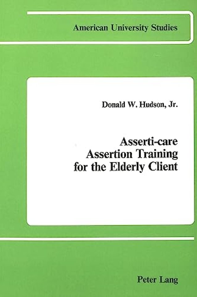Asserti-Care Assertion Training for the Elderly Client