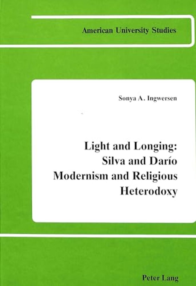 Light and Longing: Silva and Dario Modernism and Religious Heterodoxy