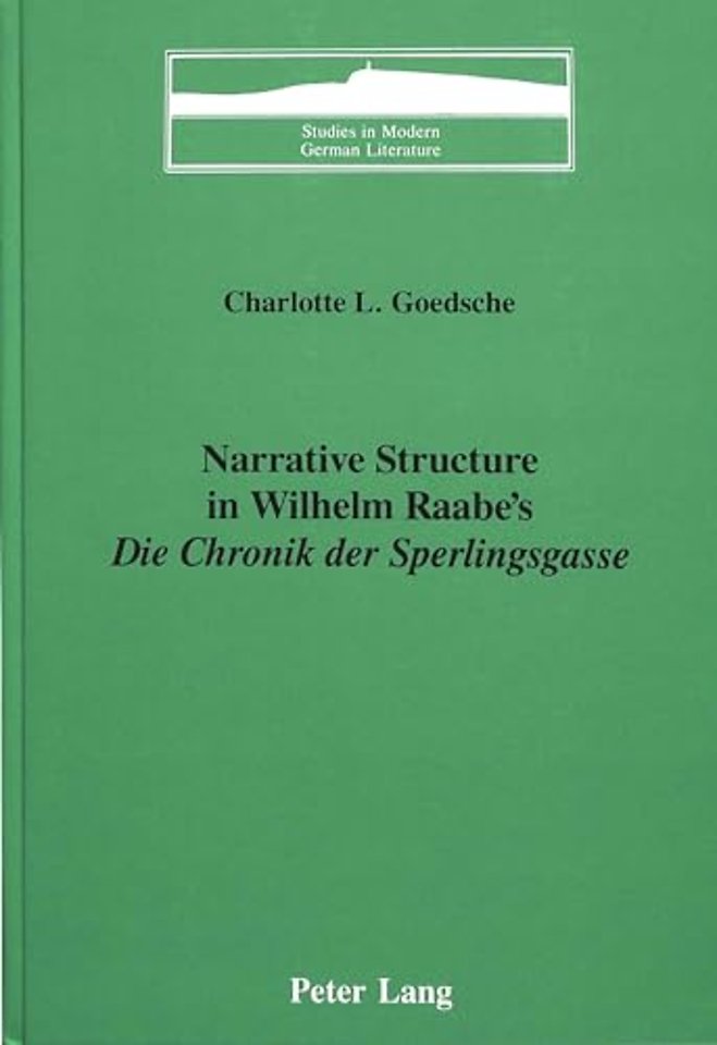 Narrative Structure in Wilhelm Raabe's Die Chronik Der Sperlingsgasse