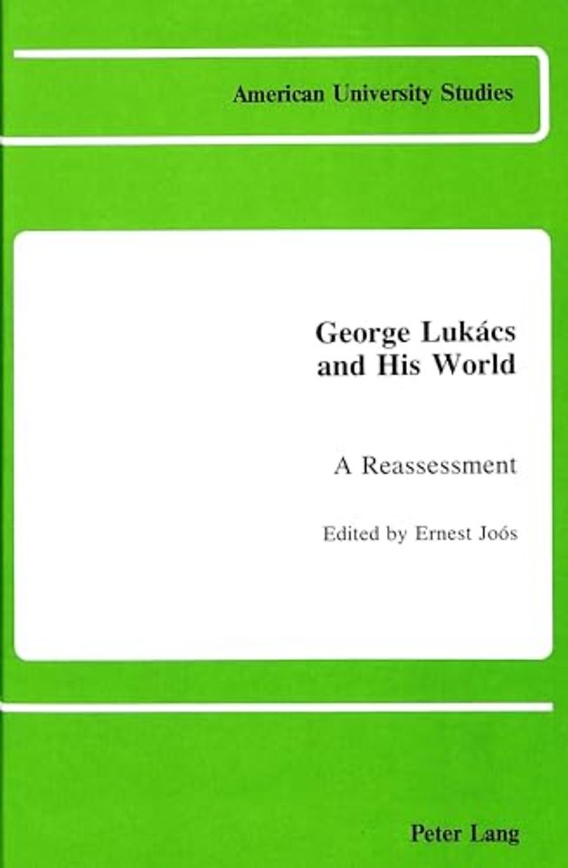 George Lukacs and His World