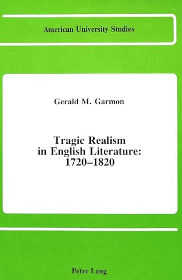 Tragic Realism in English Literature: 1720-1820